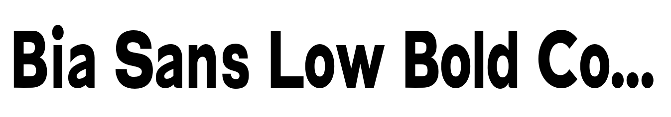 Bia Sans Low Bold Condensed
